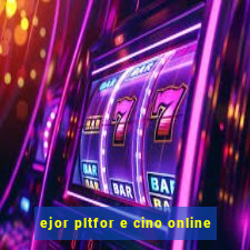 ejor pltfor e cino online